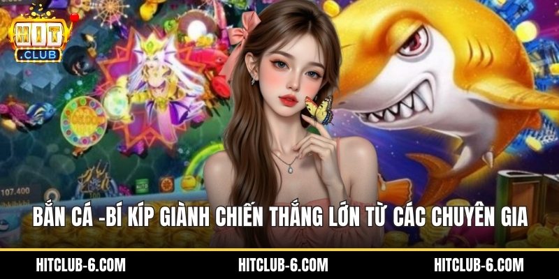 Bắn Cá - Bí Kíp Giành Chiến Thắng Lớn Từ Các Chuyên Gia