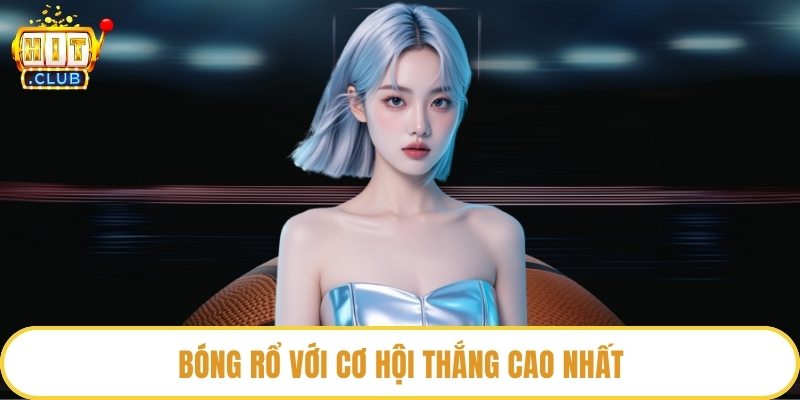 Bóng rổ với cơ hội thắng cao nhất