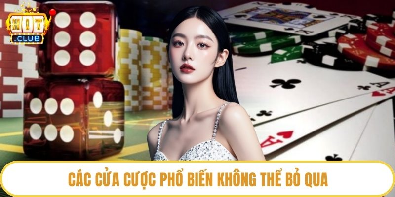 Các cửa cược phổ biến không thể bỏ qua
