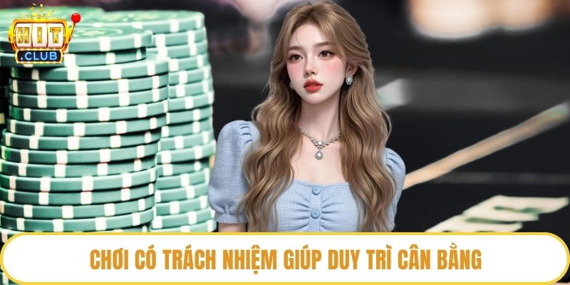 Chơi có trách nhiệm giúp duy trì cân bằng