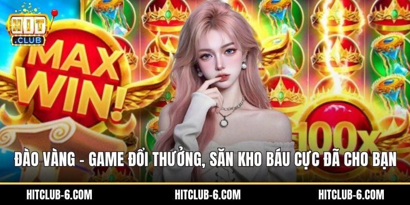 Đào Vàng - Game Đổi Thưởng, Săn Kho Báu Cực Đã Cho Bạn