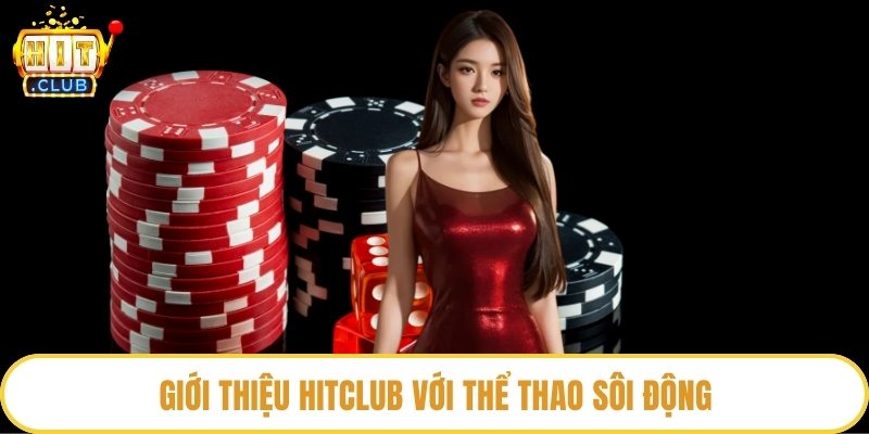 Giới thiệu HitClub với thể thao sôi động
