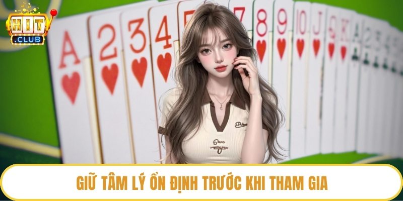 Giữ tâm lý ổn định trước khi tham gia
