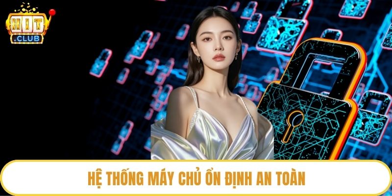 Hệ thống máy chủ ổn định an toàn