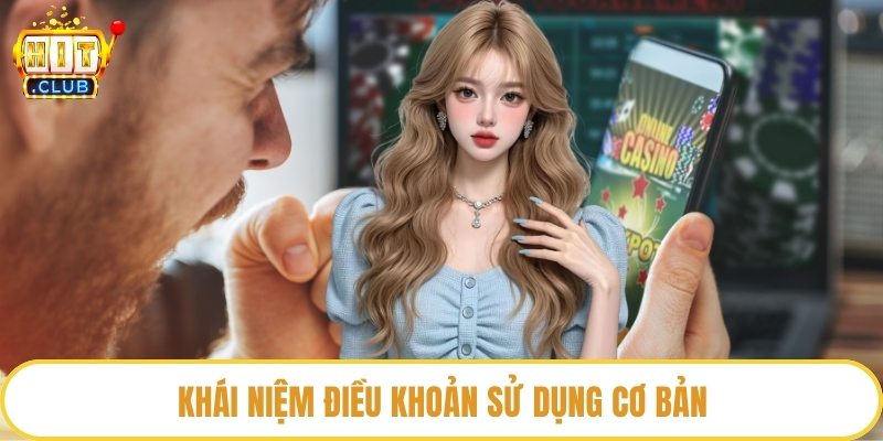 Khái niệm điều khoản sử dụng cơ bản