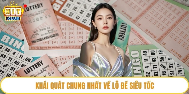Khái quát chung nhất về lô đề siêu tốc