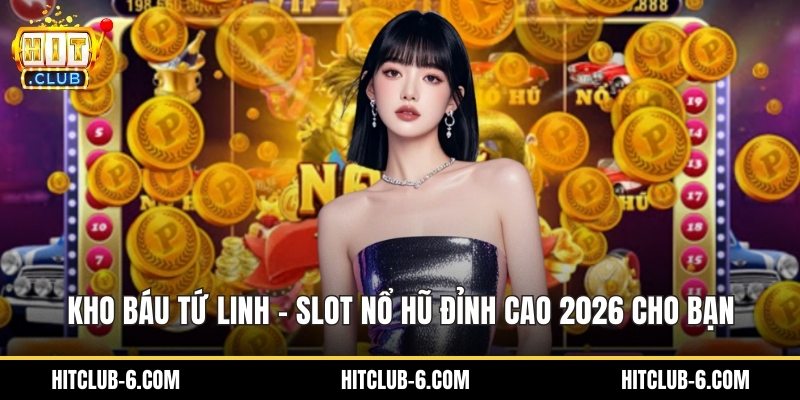 Kho Báu Tứ Linh – Slot Nổ Hũ Đỉnh Cao 2026 Cho Bạn